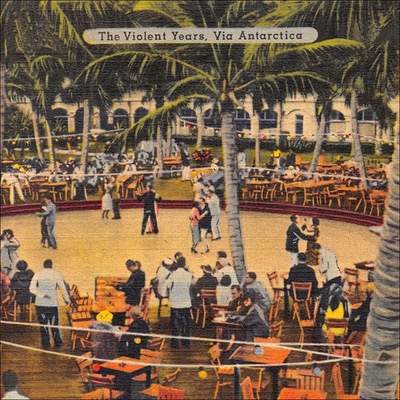 The Violent Years Album Via Antarctica