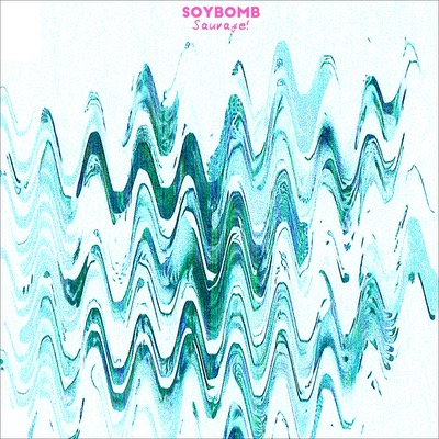 Soybomb haben die EP Sauvage veröffentlicht