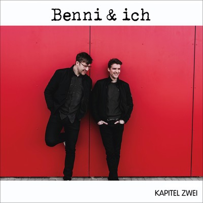 Benni & ich veröffentlichen mit Kapitel Zwei das mittlerweile dritte Album