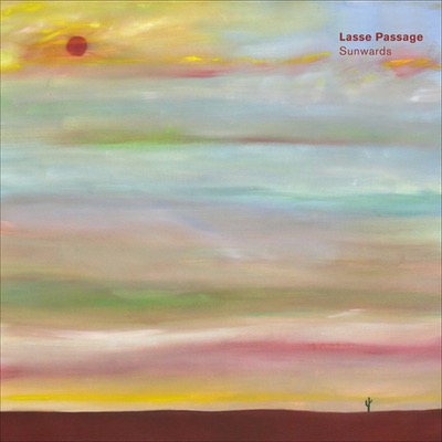 Lasse Passage veröffentlicht am 28.08.20 sein Album Sunwards