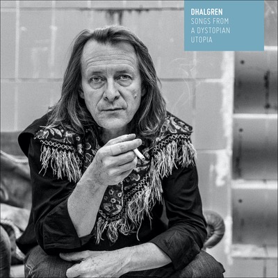 Dhalgren Songs From A Utopian Dystopia Album