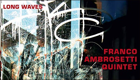 Der Schweizer Franco Ambrosetti veröffentlicht sein neues Album Long Waves mit seinem Quintett