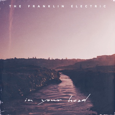 Die Kanadier The Franklin Electric veröffentlichen Ihre EP In Your Head