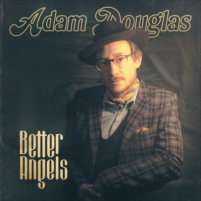 Adam Douglas veröffentlicht das Album Better Angels